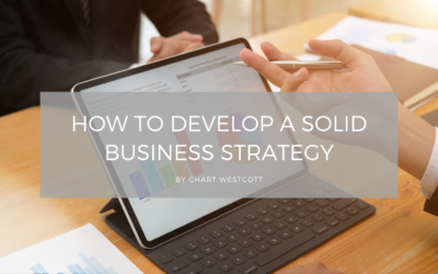 How to Develop a Solid Business Strategy