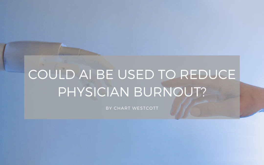 Chart Westcott Could AI Be Used to Reduce Physician Burnout?