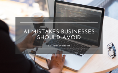 AI Mistakes Businesses Should Avoid