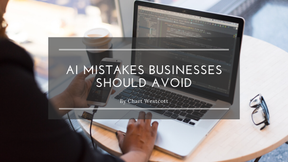 Ai Mistakes Businesses Should Avoid Chart Westcott