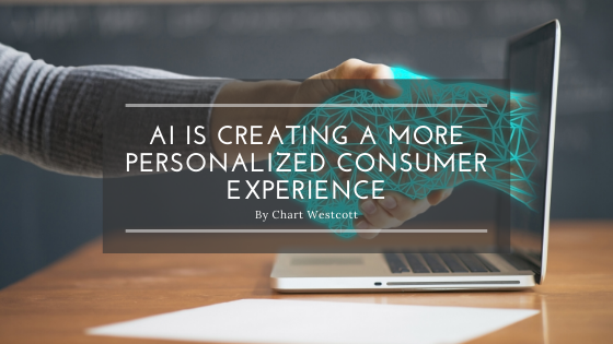 Ai Is Creating A More Personalized Consumer Experience Chart Westcott