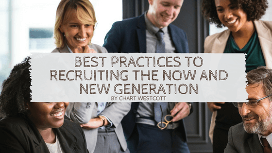 Best Practices To Recruiting the Now And New Generation