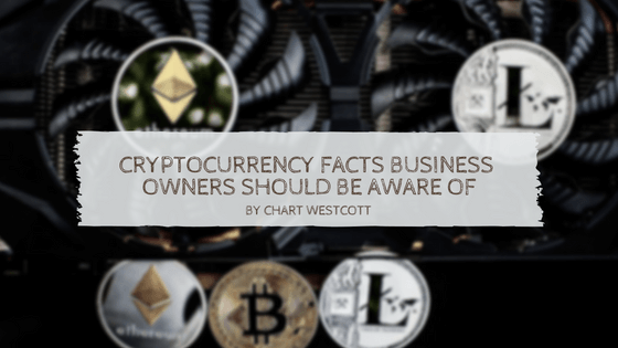 Cryptocurrency Facts Business Owners Should Be Aware Of Chart Westcott