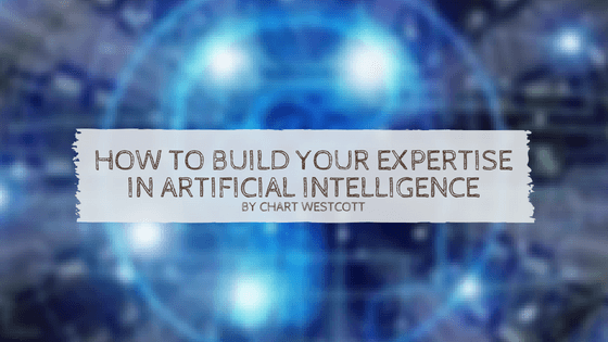 How To Build Your Expertise in Artificial Intelligence Chart Westcott