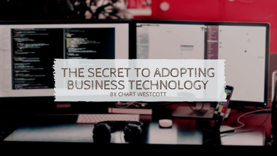 The Secret To Adopting Business Technology Chart Westcott