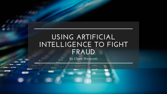 Using Artificial Intelligence To Fight Fraud Chart Westcott