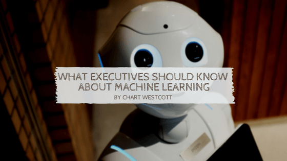 What Executives Should Know About Machine Learning