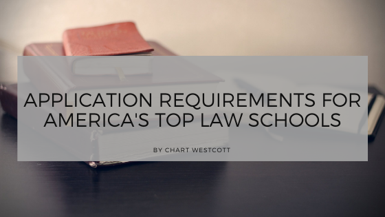 Application Requirements for America’s Top Law Schools