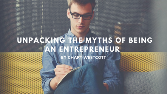 Unpacking the Myths of Being An Entrepreneur
